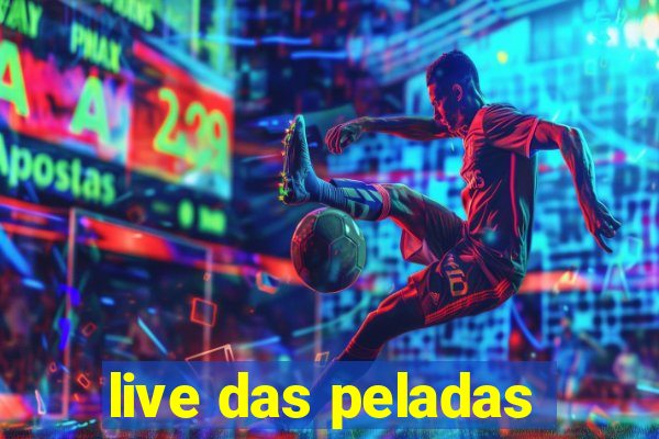 live das peladas